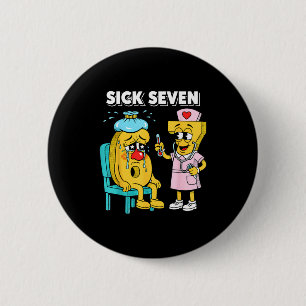 Sick Seven Meme Six Seven Sick 7 Funny Nurse Women 6 Cm Round Badge
