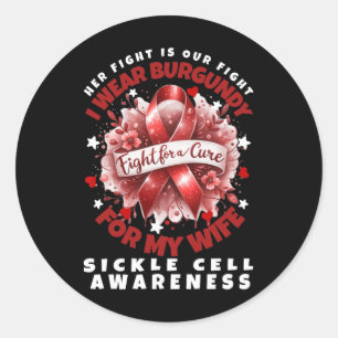 Sickle Cell Anaemia Her Fight Is My Fight Wife Sup Classic Round Sticker