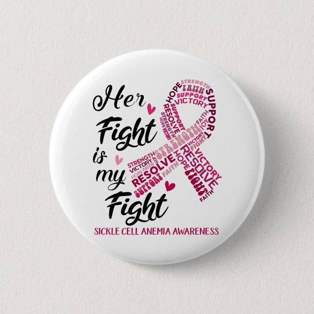 Sickle Cell Anaemia Her Fight is our Fight 6 Cm Round Badge (Front)