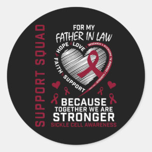 Sickle Cell Awareness Items Father In Law Support Classic Round Sticker