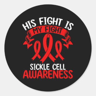 Sickle Cell Awareness Ribbon Month His Fight Is My Classic Round Sticker