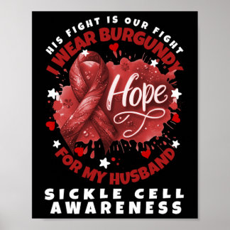 Sickle Cell Awareness Wear Burgundy For My Husband Poster