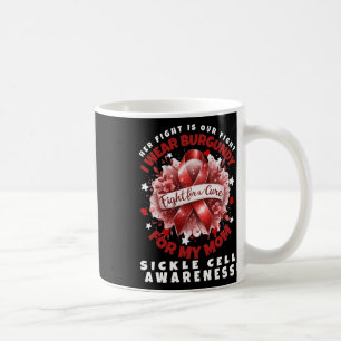 Sickle Cell Warrior Her Fight Is My Fight Mum Supp Coffee Mug