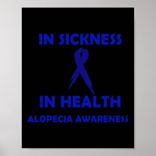 Sickness In Health - Support Alopecia Awareness Poster