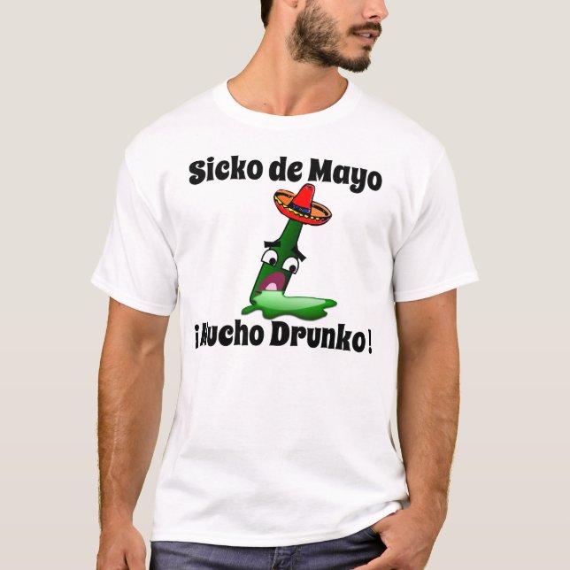 Sicko de Mayo: Mucho Drunko T-Shirt (Front)