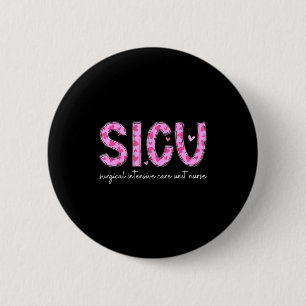 Sicu Nurse Heart Valentines Day Surgical Intensive 6 Cm Round Badge