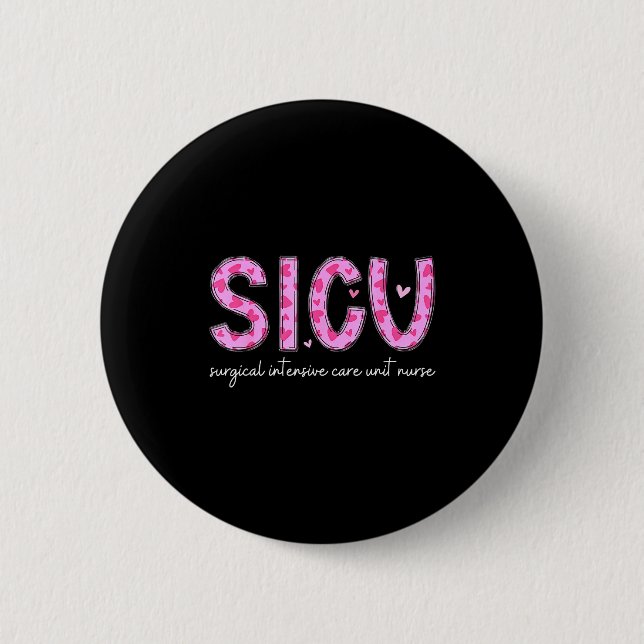 Sicu Nurse Heart Valentines Day Surgical Intensive 6 Cm Round Badge (Front)