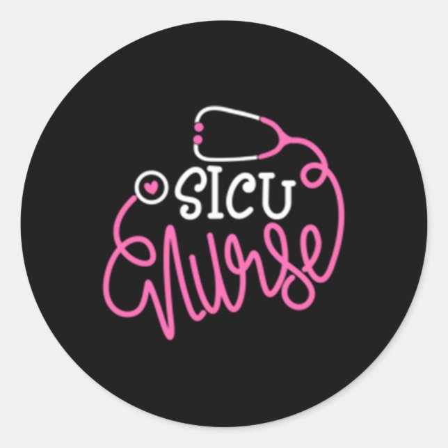 Sicu Nurse Surgical Intensive Care Unit Nursing De Classic Round Sticker (Front)