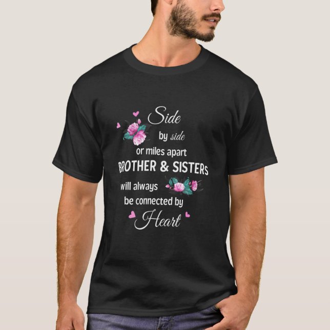 Side By Side Or Miles Apart Brother And Sister Fam T-Shirt (Front)