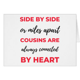 Side By Side Or Miles Apart Cousins Are Always 2
