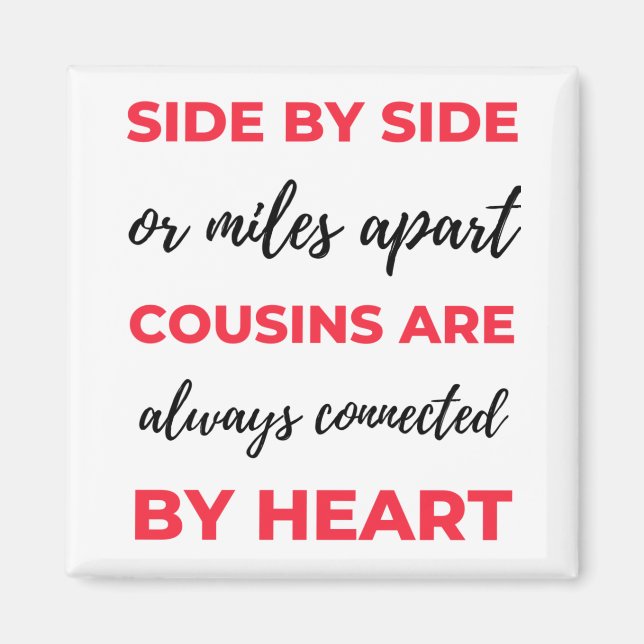 Side By Side Or Miles Apart Cousins Are Always 2 Magnet (Front)