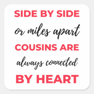 Side By Side Or Miles Apart Cousins Are Always 2 Square Sticker