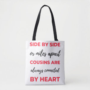 Side By Side Or Miles Apart Cousins Are Always 2 Tote Bag