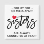 Side By Side Sisters Connected At Heart Quote Magnet<br><div class="desc">Side By Side Sisters Connected At Heart Quote magnet. Side by side or miles apart sisters are always connected at heart. Beautiful inspirational sister gift poem with love expression.</div>