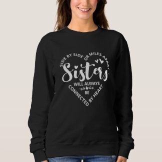 Side By Side Sisters Will Always Connected By Hear Sweatshirt