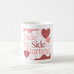 Side by Side, Starting – Valentine's Day Quote Coffee Mug