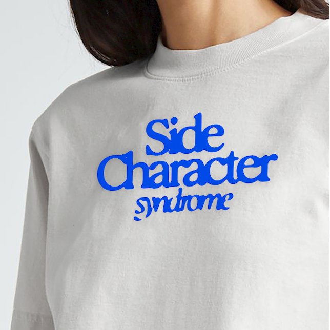 Side Character Syndrome Women's T-Shirt (Creator Uploaded)