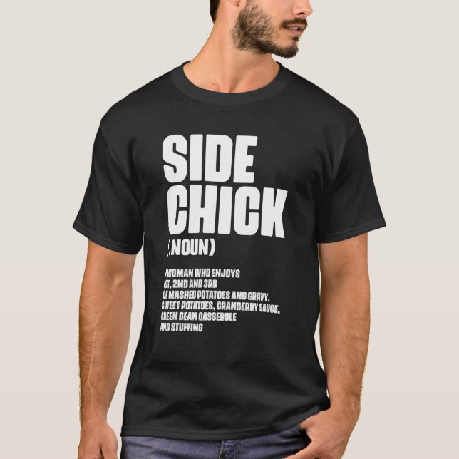 Side Chick Definition For Food  Wife Girlfriend T-Shirt (Front)