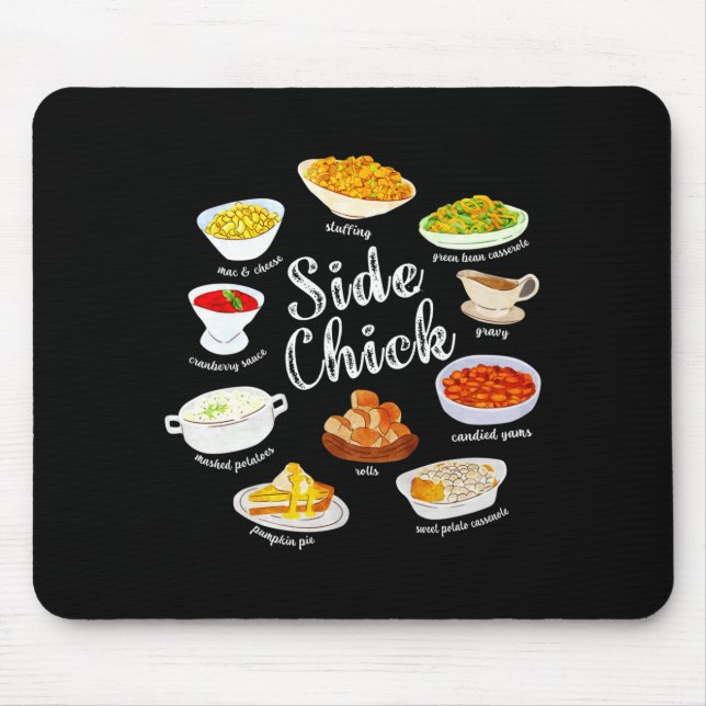 Side Chick,funny Thanksgiving Dishes Gift Tee Men  Mouse Mat (Front)