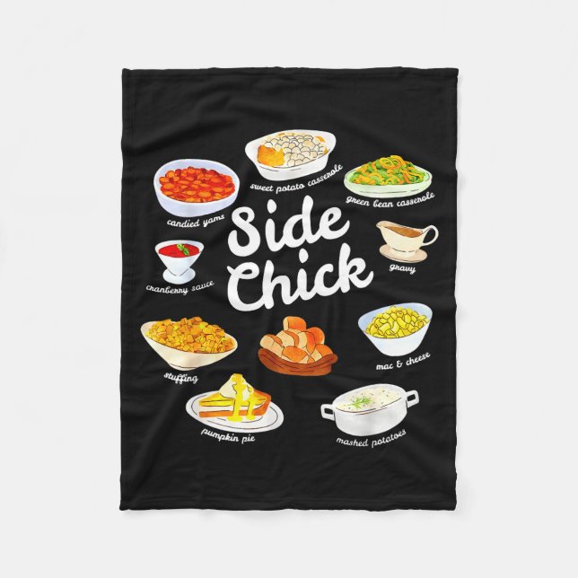 Side Chick Funny Thanksgiving Foodie Friendsgiving Fleece Blanket (Front)