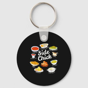Side Chick Funny Thanksgiving Foodie Friendsgiving Key Ring