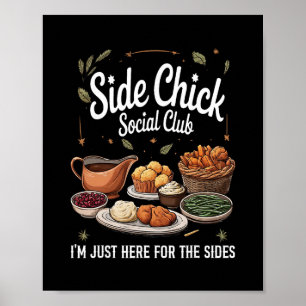 Side Chick Social Club I'm Just Here For The Sides Poster