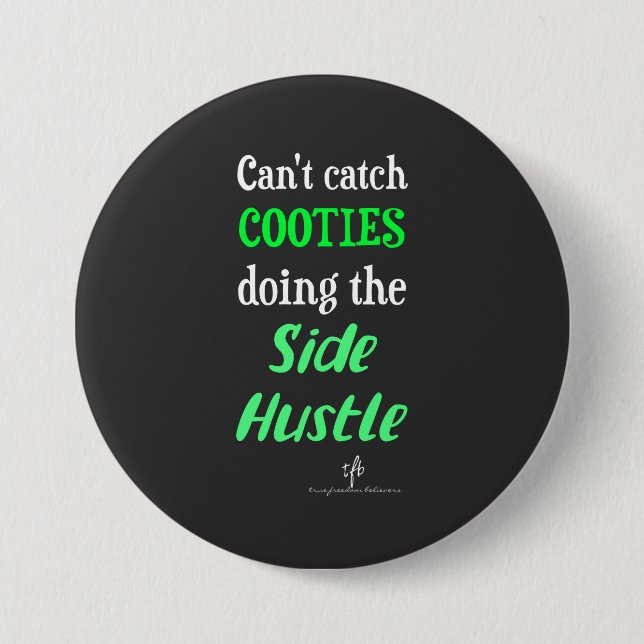 Side Hustle Cooties Neon Green Text 7.5 Cm Round Badge (Front)