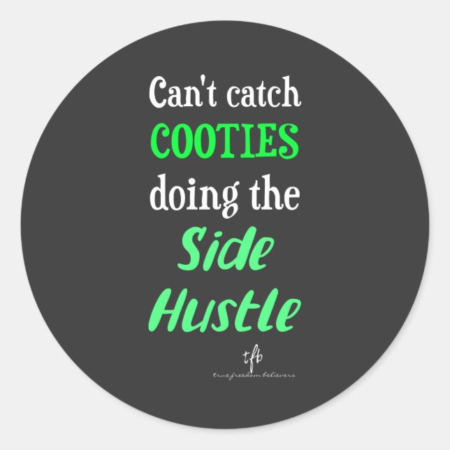 Side Hustle Cooties Neon Green Text Classic Round Sticker (Front)
