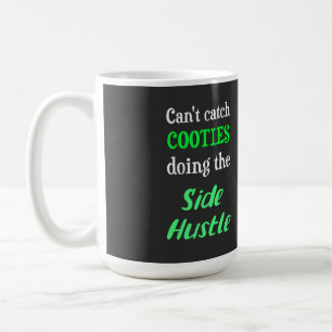 Side Hustle Cooties Neon Green Text Coffee Mug