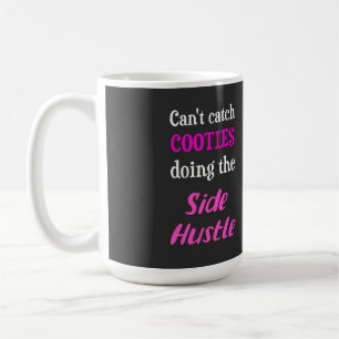 Side Hustle Cooties Neon Pink Text Coffee Mug