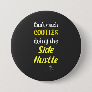 Side Hustle Cooties Neon Yellow Text  7.5 Cm Round Badge