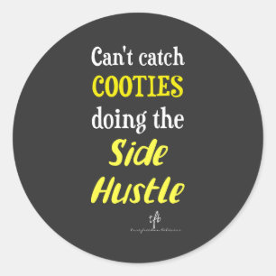 Side Hustle Cooties Neon Yellow Text Classic Round Sticker
