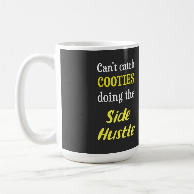Side Hustle Cooties Neon Yellow Text Coffee Mug (Left)