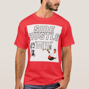 Side Hustle T-Shirt