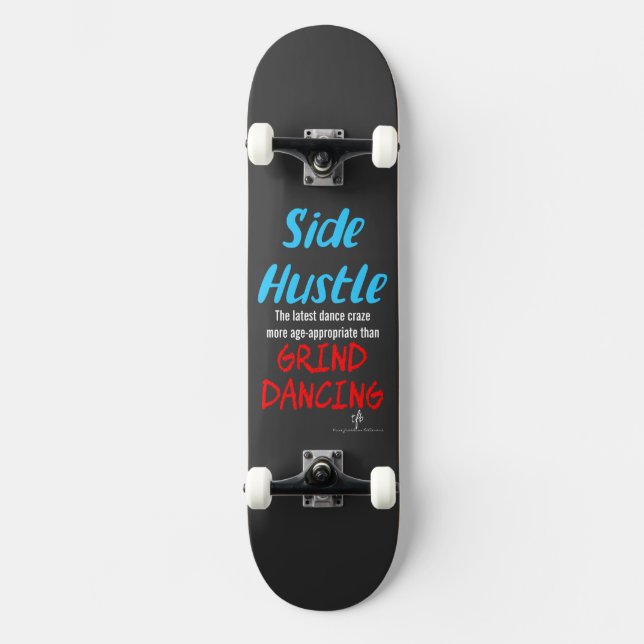 Side Hustle vs. Grind Dancing Neon Blue Text Skateboard (Front)