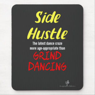 Side Hustle vs. Grind Dancing Neon Yellow Text Mouse Mat