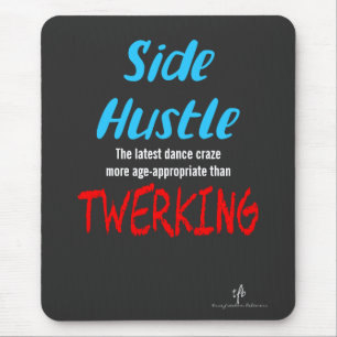 Side Hustle vs. Twerking Neon Blue Text Mouse Mat
