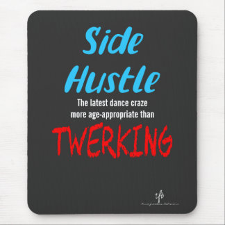 Side Hustle vs. Twerking Neon Blue Text Mouse Mat