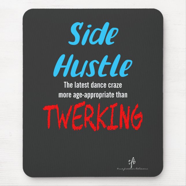 Side Hustle vs. Twerking Neon Blue Text Mouse Mat (Front)