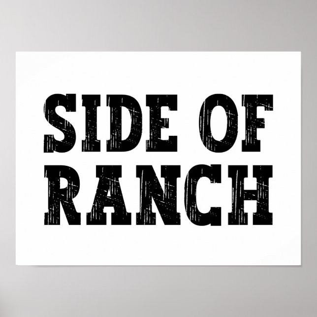 Side of ranch - Funny Food Slogan Poster (Front)
