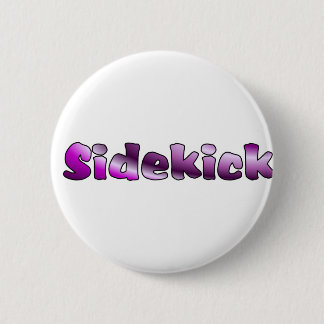 Sidekick 6 Cm Round Badge