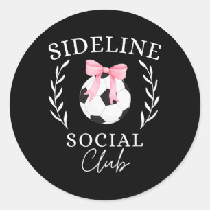 Sideline Social Club Coquette Soccer Mom Sister Br Classic Round Sticker