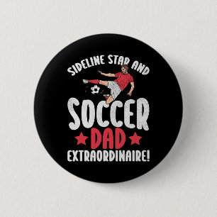 Sideline Star And Soccer Dad Extraordinaire! Socce 6 Cm Round Badge