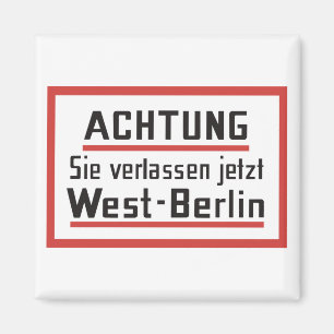 Sie verlassen jetzt West-Berlin, Germany Sign Magnet