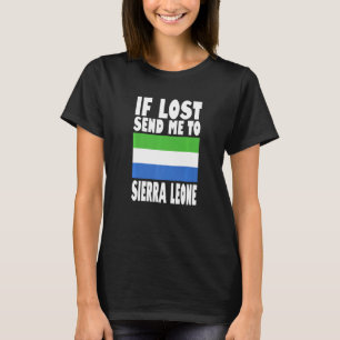 Sierra Leone Flag Design If lost send me to Sierr T-Shirt