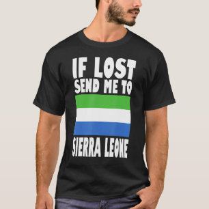Sierra Leone Flag Design If lost send me to Sierr T-Shirt