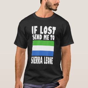 Sierra Leone Flag Design  If lost send me to Sierr T-Shirt