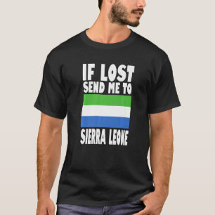 Sierra Leone Flag Design If lost send me to Sierr T-Shirt