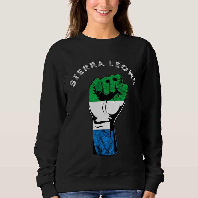 Sierra Leone Hand Fist Pride Sierra Leonean Roots  Sweatshirt (Front)