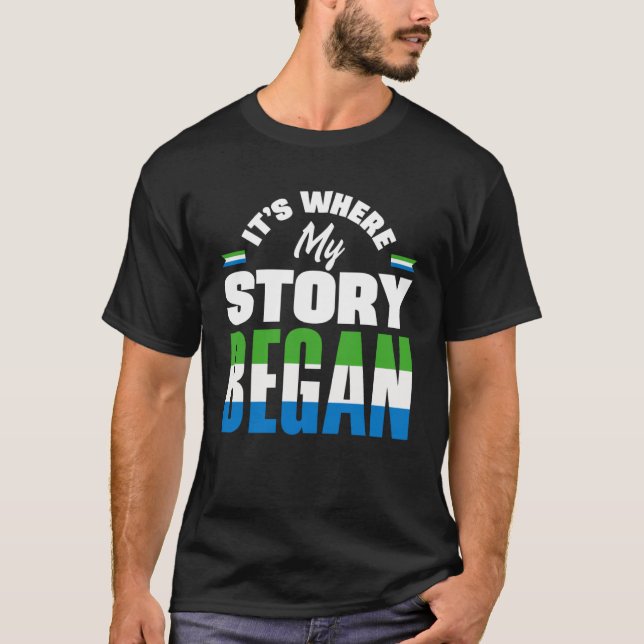 Sierra Leonean Sierre Leone Flag Its Where My Stor T-Shirt (Front)